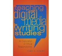 Teaching With Digital Media In Writing Studies