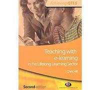 Teaching With E-learning in the Lifelong Learning Sector, Achieving Qtls Chris Hill (Auteur)
