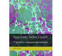 Teaching with Heart:: A Journal for Compassionate Educators