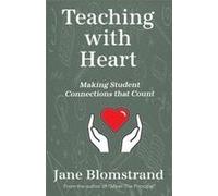 Teaching With Heart: Making Student Connections That Count