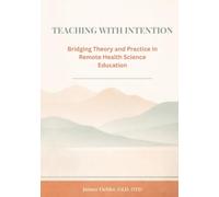 Teaching With Intention: Bridging Theory and Practice in Remote Health Science Education