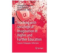 Teaching With Sociological Imagination In Higher And Further Education