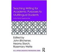 Teaching Writing For Academic Purposes T John Bitchener, Neomy Storch, Rosemary Wette (Auteur)