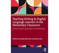 Teaching Writing to English Language Learners in the Elementary Classroom: Research-based Approaches and Techniques