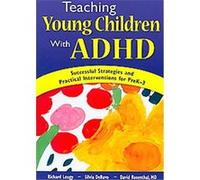 Teaching Young Children With ADHD David K. Rosenthal, Richard A. Lougy, Silvia L. Deruvo (Auteur)