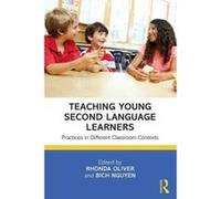 Teaching Young Second Language Learners: Practices in Different Classroom Contexts - [Version Originale] Inconnu (Auteur)