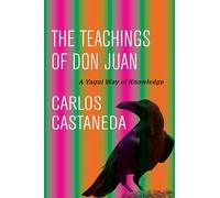 Teachings of Don Juan: A Yaqui Way of Knowledge