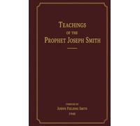 Teachings of the Prophet Joseph Smith: by Joseph Fielding Smith