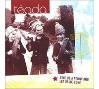 Teada - Give Us a Penny and Let. [Import]