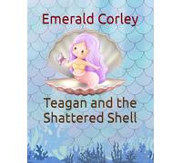 Teagan and the Shattered Shell