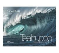 Teahupo'o Tim McKenna (Photographie), Laird Hamilton (Préface), Kauli Vaast (Préface)