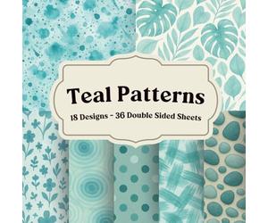 Teal Patterns Scrapbook Paper for Journals, Collage, and Crafts: Decorative teal pages for backgrounds, layering, and creative projects