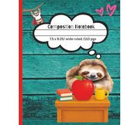 TEAL TEACHER SLOTH COMPOSITION NOTEBOOK WIDE RULED: This notebook composition is perfect for kids, teens, students, adults, and especially teachers/ ... pages, 7.5x 9.25 inches. wide ruled lined