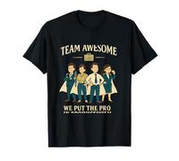 Team Awesome : Nous mettons Le Pro dans la productivité T-Shirt