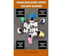 Team Building with Escape Rooms: Correlating the teams experience back to the workplace or team environment