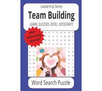 Team Building: Word Searches about Collaboration, Teamwork, Progress...One Word at a Time! | 6x9 inches, 105 pages, 50+ puzzles | Buy as Gifts, for ... to Stronger Team Dynamics Begins Here!
