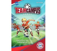 Team Campus (1). Startschuss ins Fußballglück: Für alle Fußballbegeisterten ab 9 Jahren, die sich auf dem Fußballplatz wie zuhause fühlen