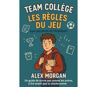 Team Collège : Les Règles du Jeu (que personne ne t'explique)