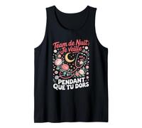 Team De Nuit Je Veille Pendant Que Tu Dors Débardeur