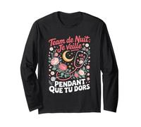 Team De Nuit Je Veille Pendant Que Tu Dors Manche Longue