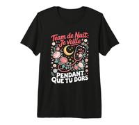 Team De Nuit Je Veille Pendant Que Tu Dors T-Shirt Haut de Gamme