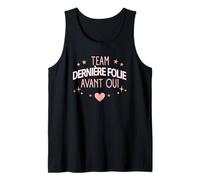 Team Dernière Folie Avant Oui - Humour EVJF Festif Débardeur