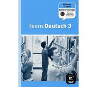 TEAM DEUTSCH 3 CAHIER D'EXERCICES