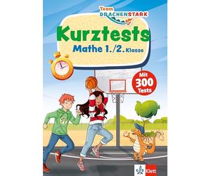 Team Drachenstark: Kurztests Mathe 1./2. Klasse: Mit 300 Tests