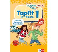 Team Drachenstark: Topfit in Klasse 1: Deutsch, Mathematik, Konzentration in der Grundschule, über 200 Übungen