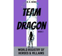 Team Dragon: World Registry of Heroes & Villains Book 2
