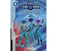 Team Dronix - Tome 1 - Manipulation - Lecture roman jeunesse - Dès 7 ans (1)