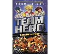 Team Hero Falcon of Fury by Adam Blade Adam Blade, (Auteur)