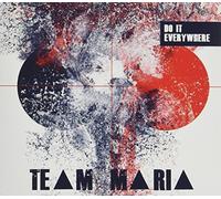 Team Maria - Do It Everywhere [Import]