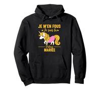 Team Mariée Je M'en Fous Je suis La Future Mariée Licorne Sweat à Capuche