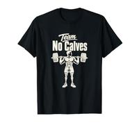 Team No Calves Haltérophilie Gym Humour T-Shirt Graphique avec Valeur