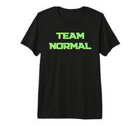 Team Normal comme opposé à Team Crazy Funny Sarcastic Saying T-Shirt Haut de Gamme