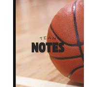 Team Notes Basketball Notebook: Notebook for basketball coaches for plays, talking points, player stats
