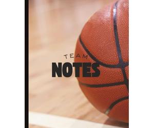 Team Notes Basketball Notebook: Notebook for basketball coaches for plays, talking points, player stats