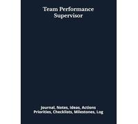 Team Performance Supervisor: Journal, Notes, Ideas, Actions, Priorities, Checklists, Milestones, Log | Daily Goals, Time Management & Project Notes ... - Great for Office Gifts & Workplace Meetings
