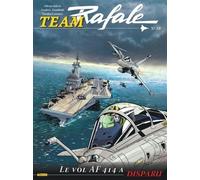 Team Rafale - Tome 10 - Le vol AF 414 a disparu