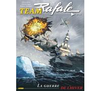 Team Rafale - Tome 14 - La guerre de l'hiver
