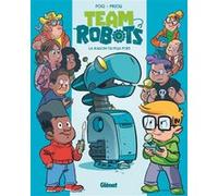 Team Robots - Tome 01 Pog (Auteur), Thomas Priou (Dessinateur), Armelle Drouin (Coloriste)