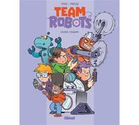 Team Robots - Tome 03 L'esprit d'équipe - Pog - Glénat Jeunesse - broché - Bande dessinée jeunesse