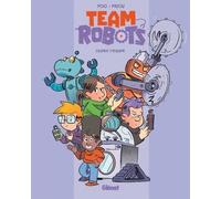 Team Robots - Tome 3 - L'esprit D'équipe