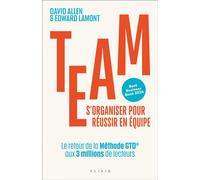 Team. S'organiser pour réussir en équipe Le retour de la Méthode GTD® aux 3 millions de lecteurs - David Allen - Alisio - broché - Guide