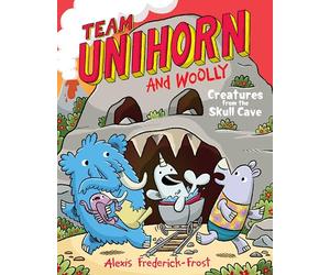 Team Unihorn and Woolly #4: Creatures from the Skull Cave: A Graphic Novel