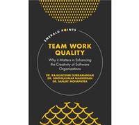 Team Work Quality by Mohapatra & Dr. Sanjay Xavier Institute of Management & India Dr. Rajalakshmi Subramaniam Dr. Senthilkumar Nakkeeran Sanjay Mohapatra (Auteur)