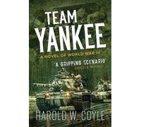 Team Yankee: A Novel of World War III by Coyle, Harold [Paperback] NEUF