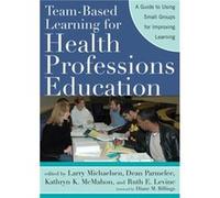 TeamBased Learning for Health Professions Education