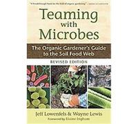 Teaming With Microbes Jeff Lowenfels, Wayne Lewis (Auteur)